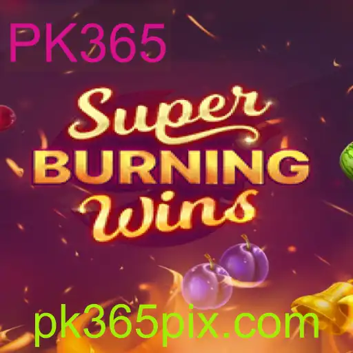 Descubra o Universo Empolgante de SuperBurningWins com PK365